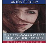 Anton Chekhov The Schoolmistress & Other Stories (Esprios Classics) Paperback Book Anton Chekhov Multicolor