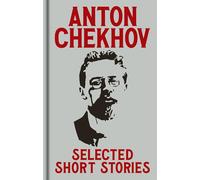Anton Chekov's Selected Short Stories: Gilded Pocket Edition (Arcturus Ornate Classics)