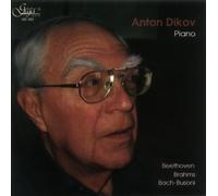 Anton Dikov Plays Beethoven, Brahms, Bach-Busoni