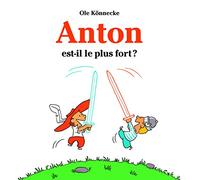 anton est il le plus fort