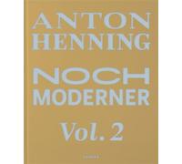 Anton Henning: Noch moderner Vol. 2