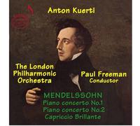 Anton Kuerti - Mendelssohn: Piano Concertos 1 & 2, Capriccio Brillante