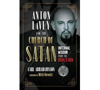 Anton LaVey and the Church of Satan: Infernal Wisdom from the Devil's Den