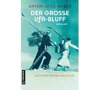 Anton Leiss-Hub Der große UFA-Bluff: Roman nach einer wahren Begeben (Paperback)