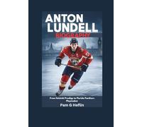 Anton Lundell Biography: From Helsinki Prodigy to Florida Panthers Playmaker