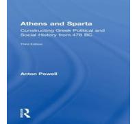 Anton Powell Athens & Sparta: Constructing Greek Political & Social History Anton Powell Multicolor