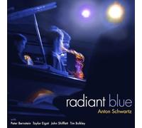 Anton Schwartz; Peter Bernstein; Taylor Eigsti; John Shifflett; Tim Bulkley - Radiant Blue