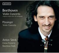 Anton Steck, Matthew Halls, L´Arpa Festante - Ludwig van Beethoven/Franz Alexander Pössinger - Violinkonzert Op. 61 (Urfassung)/Violinkonzert Op. 9