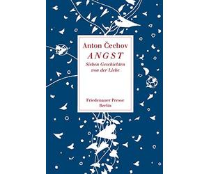 Anton Tschechow Angst: Sieben Geschichten von der Liebe (Friedenauer (Paperback)