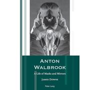 Anton Walbrook: A Life of Masks and Mirrors: 19 (Exile Studies)