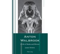 Anton Walbrook : A Life of Masks and Mirrors