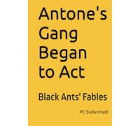 Antone's Gang Began to Act: Black Ants' Fables
