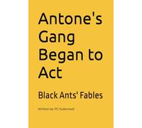 Antone's Gang Began to Act: Black Ants' Fables