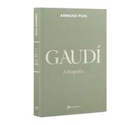 Antoni Gaudí: A biografia