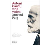 Antoni Gaudí, vida y obra (Biografía)