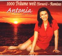 Antonia aus Tirol - 1000 Träume Weit (Tornero)-Remixes