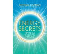 Antonia Harman - Energy Secrets How to Live to Your Full Potential - - K245z