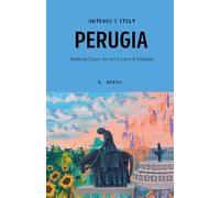 Antonia's Italy - Perugia - Walking Tours for Art Lovers & Foodies
