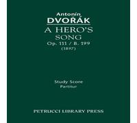 Antonin Dvorak A Hero's Song, Op.111 / B.199: Study score Paperback Book Antonin Dvorak Multicolor
