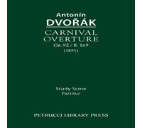 Antonin Dvorak Carnival Overture, Op.92 / B.169: Study score Paperback Book Antonin Dvorak Multicolor