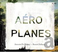 Antonin-Tri Hoang / Benoit Delbecq - Aero Planes