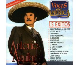 Antonio Aguilar - 15 Grandes Exitos