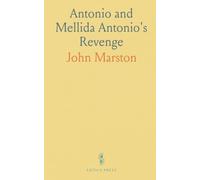 Antonio and Mellida Antonio's Revenge