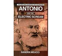 Antonio and the Electric Scream: The Man Who Invented the Telephone