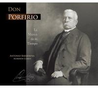 Antonio Barberena - Don Porfirio la Música de su tiempo