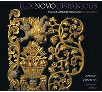 Antonio Barberena - Lux Novohispanicus