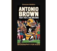 ANTONIO BROWN: Fast Feet, Big Dreams- Biography for kids