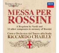 Coro del Teatro alla Scala di Milano Orchestra del Teatro alla Scala di Milano Riccardo Chailly Veronica Simeoni Mara Jos Siri Giorgio Berrugi Simone Piazzola Riccardo Zanellato - Messa per Rossini