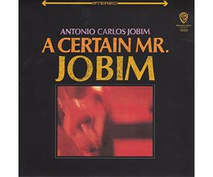 Antonio Carlos Jobim - A Certain Mr. Jobim