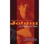 Antonio Carlos Jobim: An Illuminated Man