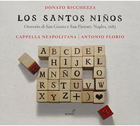 Antonio Florio; Cappella Neapolitana - Donato Ricchezza - Los Santos Ninos - Oratorio Naples 1683