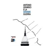 Antonio Gramsci e la grande guerra