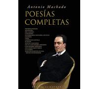 Antonio Machado: Poesías Completas