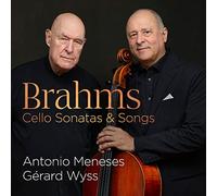 Antonio Meneses, Gerard Wyss - Brahms: Cello Sonatas & Songs