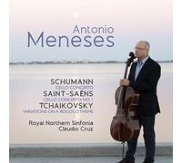 Antonio Meneses, Royal Northern Sinfonia & Claudio Cruz - Tchaikovsky: Variations On A Rococo Theme, Schumann: Cello Concerto