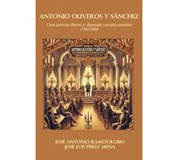Antonio Oliveros y Sánchez: Cura patriota liberal y diputado constitucionalista (1764-1820)