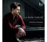 Antonio Oyarzabal - La Muse Oubliée - Piano pieces by women composers