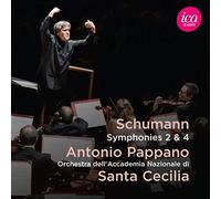 ANTONIO PAPPANO; ORCHESTRA DELL'ACCADEMIA NAZIONALE DI SANTA CECILIA - SCHUMANN: SYMPHONIES NOS. 2 & 4 (LIVE)