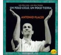 Antonio Placer - Un Poco Cielo, Un Poco Tierra