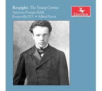 Antonio Pompa-Baldi - Respighi: The Young Genius