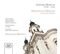 Antonio Rosetti: A Requiem for Mozart/Sacred Works