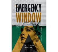 Antonio Sanchez The Emergency Window: A Novel Paperback Book Antonio Sanchez Multicolor