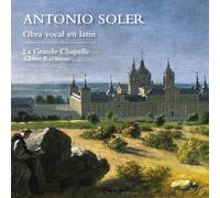 La Grande Chapelle; Albert Rescasens - Antonio Soler: Obra Vocal En Latin - Vocal Works In Latin