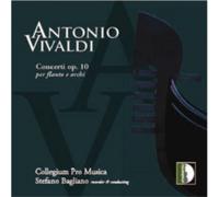 Bagliano & Collegium Pro Mus. – Vivaldi: Concerti Op. 10 – Stradivarius