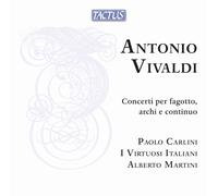 Paolo Carlini, I Virtuosi Italiani & A. Martini– Vivaldi: Concertos for Bassoon, Strings & Continuo