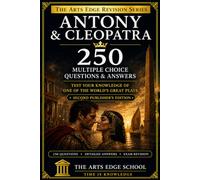 Antony and Cleopatra: 250 Multiple Choice Questions & Answers (The Arts Edge Revision Series)